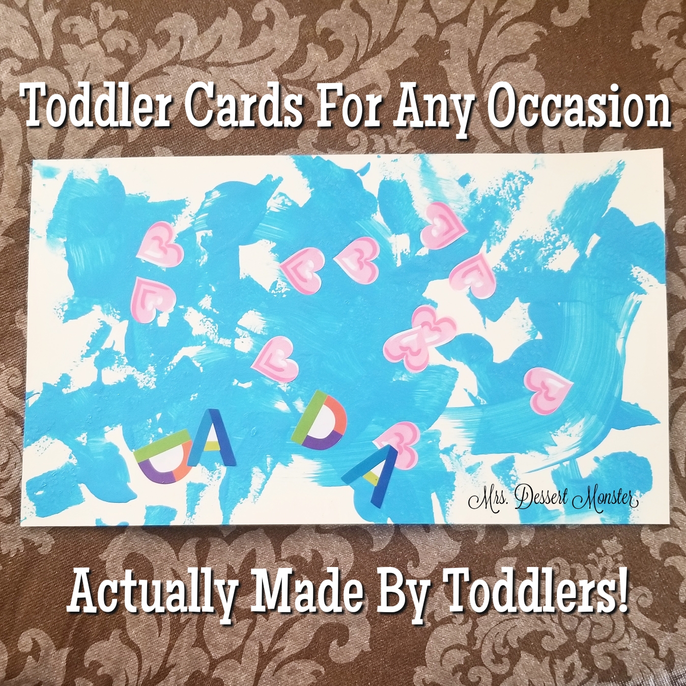 Toddler Cards for Any Occasion Made By Toddlers - Mrs. Dessert Monster
